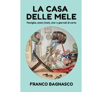 LA CASA DELLE MELE: Famiglia, amici (miei), star e giornali di carta