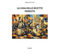 La casa delle ricette perdute (Nuove voci. Strade)