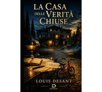 La Casa delle Verità Chiuse: Segreti di famiglia, misteri sepolti e una bicicletta rossa abbandonata.