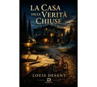 La Casa delle Verità Chiuse: Segreti di famiglia, misteri sepolti e una bicicletta rossa abbandonata.