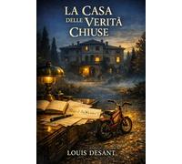 La Casa delle Verità Chiuse: Segreti di famiglia, misteri sepolti e una bicicletta rossa abbandonata.