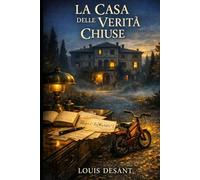 La Casa delle Verità Chiuse: Segreti di famiglia, misteri sepolti e una bicicletta rossa abbandonata.