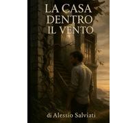 LA CASA DENTRO IL VENTO