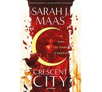 La casa di terra e sangue. Crescent City (Fantastica)