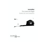 La casa en fuga: Haikus de una mudanza: 4 (Colección Haiku)