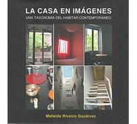 La Casa en imágenes: una taxonomia del habitar contemporaneo (SIN COLECCION)