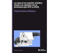 La casa en la creación artística visual y su relación con el feminismo (de 1970: 3 (Hemisferios de Igualdad)