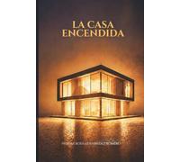 LA CASA ENCENDIDA: Manual para recuperar tu energia y volver a habitar tu cuerpo (Trilogía del Despertar.)