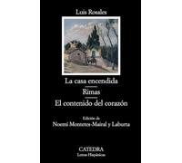 La casa encendida; Rimas; El contenido del corazón: Rimas; El Contenido del Corazon: 667 (Letras Hispánicas)