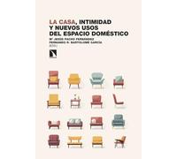 La casa, intimidad y nuevos usos del espacio doméstico: 456 (Investigación y Debate)