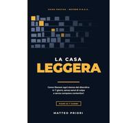 La Casa Leggera: Come liberare ogni stanza dal disordine in 7 giorni, senza sensi di colpa e senza comprare contenitori