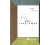 La casa, los fantasmas (Literatura. Premio de Poesía Generación del 27 Ateneo de Sevilla)