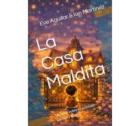 La Casa Maldita: Un libro sobre la amistad, sueños y magia