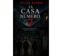 LA CASA NÚMERO 7: Thriller psicológico de misterio, suspenso, desapariciones y secretos que revelan una oscura verdad y un culpable oculto.