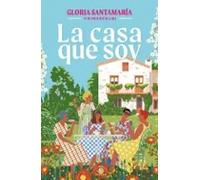 La casa que soy | Gloria Santamaría