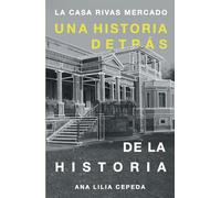 La casa Rivas Mercado: Una historia detrás de la historia