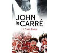 La Casa Rusia (Biblioteca John le Carré)