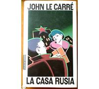 La Casa Rusia / John Le Carré ; traducción de Adolfo Martín