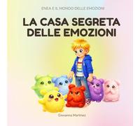 La casa segreta delle emozioni (Enea e il mondo delle emozioni)