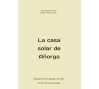 La casa solar de Añorga: Descubriendo el pasado: Un viaje a través de la genealogía