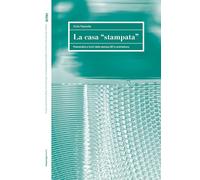 La casa "stampata". Potenzialità e limiti della stampa 3D in architettura (IAUS)
