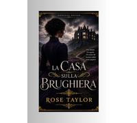 LA CASA SULLA BRUGHIERA: Romanzo gotico