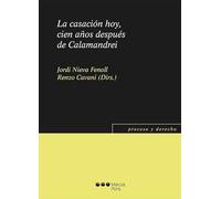 La casación hoy, cien años después de Calamandrei (Proceso y Derecho)
