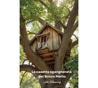 La casetta sgangherata del Bosco Matto