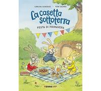 La casetta sottoterra. Festa di primavera. Ediz. a colori (Acchiappastorie)
