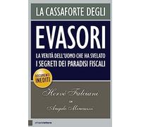 La cassaforte degli evasori. La verità dell'uomo che ha svelato i segreti dei paradisi fiscali (Principioattivo)