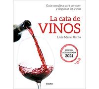 La cata de vinos: Guía completa para conocer y degustar los vinos. Edición actualizada 2021 (Ocio, entretenimiento y viajes)