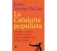 La Cataluña populista: Imagen, cultura y política en la etapa republicana (1931-1939)