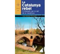 La Catalunya Rebel: 13 Itineraris Per La Vall De La Gavarresa