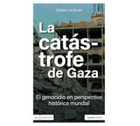 La catástrofe de Gaza: El genocidio en perspectiva histórica: 362 (Antrazyt)