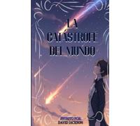 La Catástrofe del Mundo (Creative Writing Workshop CAT Torreón)