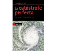 La catástrofe perfecta: Crisis del siglo y refundación del porvenir (Antrazyt)