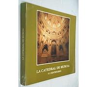 La catedral de Murcia. VI Centenario