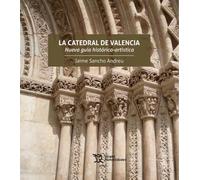 La catedral de Valencia. Nueva guía histórico-artística (Plural)