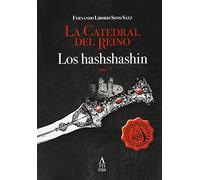 La Catedral del Reino. El Hashshashín: El Hashshashín: 2 (Atticus narrativa)