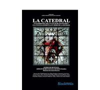 LA CATEDRAL, UN ENTORNO DE VIDA, UN LUGAR DE ENCUENTRO Y UNA VIVENCIA ESPIRITUAL EN MEDIO DE LA SOCIEDAD: 10 (COLECCIÓN KAIROS TEOLOGÍA Y CIENCIAS DE LA RELIGIÓN)
