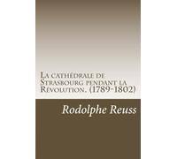 La cathédrale de Strasbourg pendant la Révolution. (1789-1802)