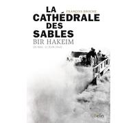 La cathédrale des sables: Bir Hakeim, 26 mai - 11 juin 1942