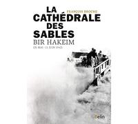 La cathédrale des sables: Bir Hakeim, 26 mai - 11 juin 1942