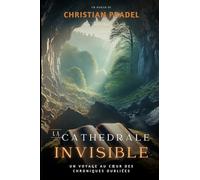 La Cathédrale invisible: Un voyage au cœur des Chroniques oubliées