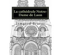 La cathédrale Notre-Dame de Laon: photos commentées
