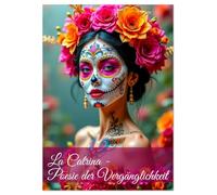 La Catrina - Poesie der Vergänglichkeit (Tischkalender 2026 DIN A5 hoch), CALVENDO Monatskalender: Durch das Jahr mit wunderschönen faszinierenden Catrinas