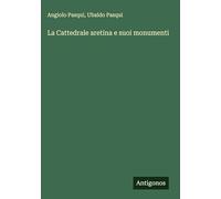 La Cattedrale aretina e suoi monumenti