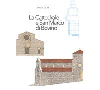La Cattedrale e San Marco di Bovino (Bibliofiles)