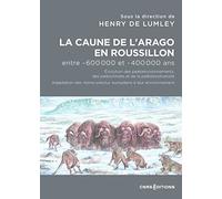 La Caune de l'Arago en Roussillon entre -600 000 et -400 000 ans: Evolution des paléoenvironnements, des paléoclimats et de la paléobiodiversité. ... Homo erectus européens à leur environnement