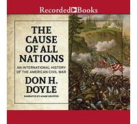 La causa de todas las naciones: una historia internacional de la guerra civil americana